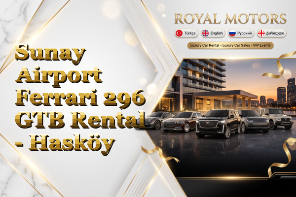 Sunay Airport Ferrari 296 GTB Rental - Hasköy