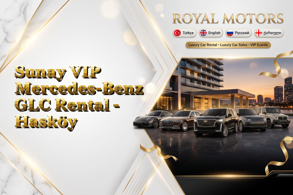 Sunay VIP Mercedes-Benz GLC Rental - Hasköy