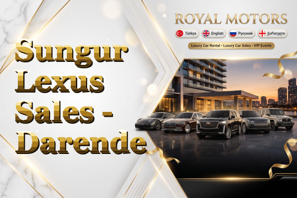 Sungur Lexus Sales - Darende