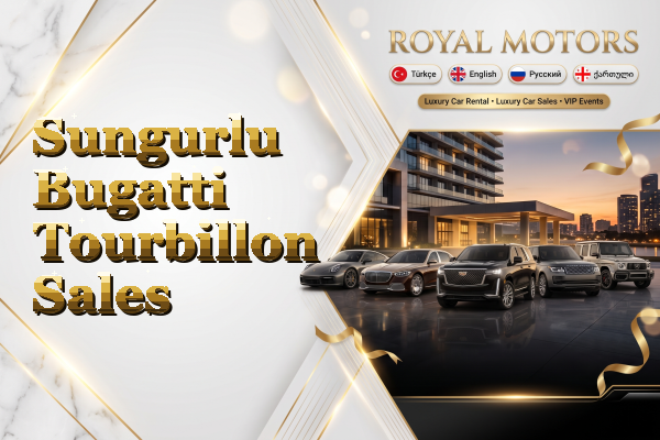 Sungurlu Bugatti Tourbillon Sales