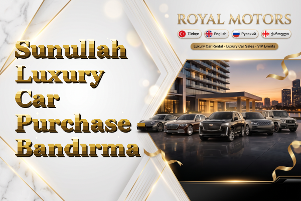 Sunullah Luxury Car Purchase - Bandırma