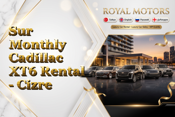 Sur Monthly Cadillac XT6 Rental - Cizre