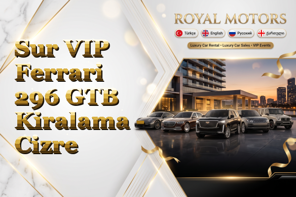Sur VIP Ferrari 296 GTB Kiralama - Cizre