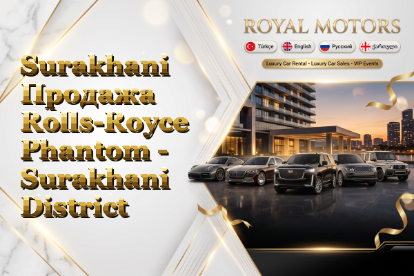 Surakhani Продажа Rolls-Royce Phantom - Surakhani District