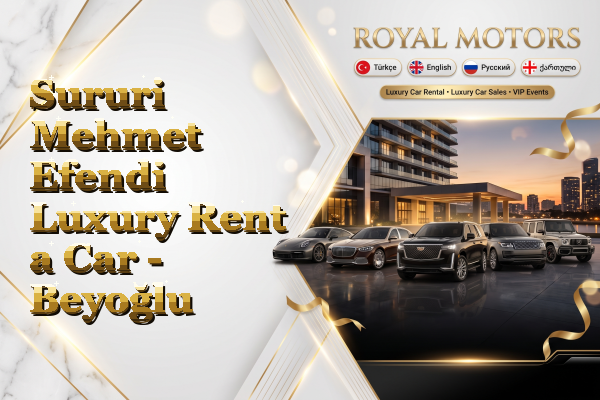 Sururi Mehmet Efendi Luxury Rent a Car - Beyoğlu