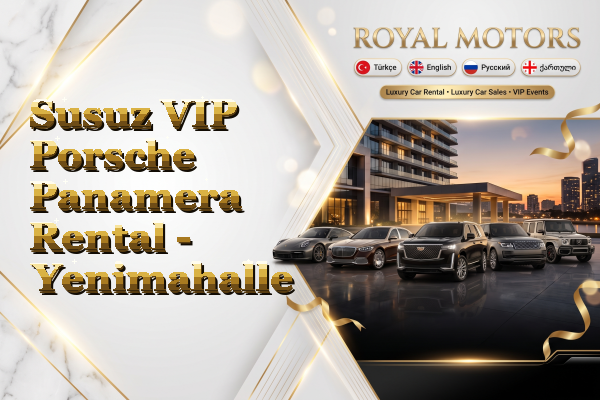 Susuz VIP Porsche Panamera Rental - Yenimahalle