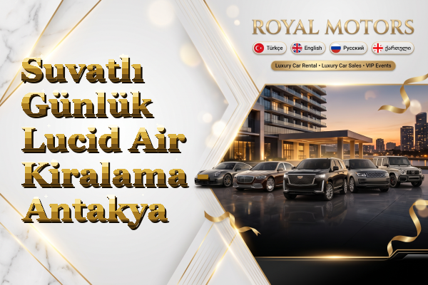 Suvatlı Günlük Lucid Air Kiralama - Antakya