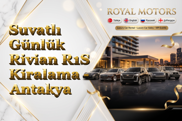 Suvatlı Günlük Rivian R1S Kiralama - Antakya