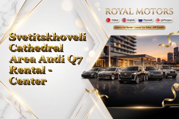 Svetitskhoveli Cathedral Area Audi Q7 Rental - Center