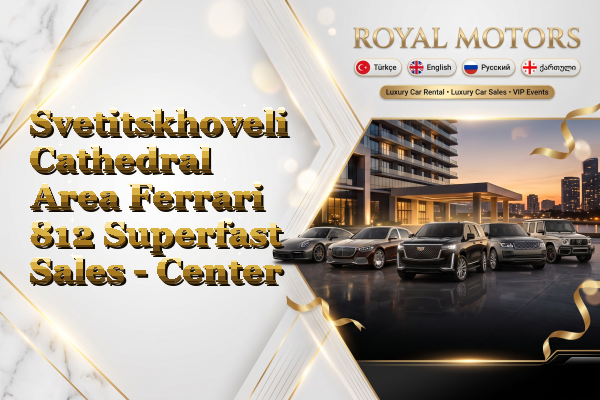 Svetitskhoveli Cathedral Area Ferrari 812 Superfast Sales - Center