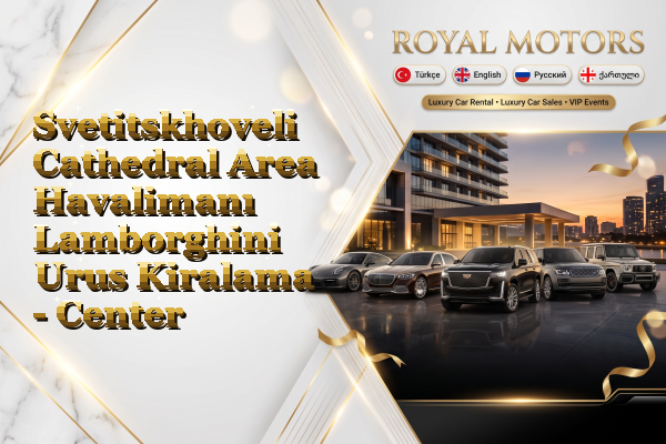 Svetitskhoveli Cathedral Area Havalimanı Lamborghini Urus Kiralama - Center