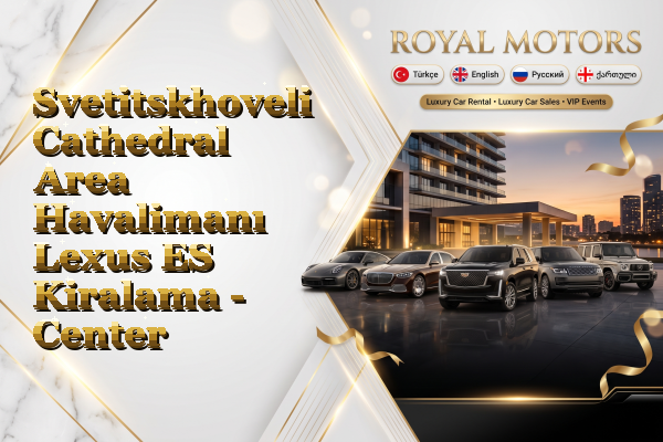 Svetitskhoveli Cathedral Area Havalimanı Lexus ES Kiralama - Center