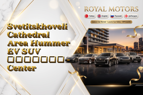 Svetitskhoveli Cathedral Area Hummer EV SUV გაყიდვა - Center