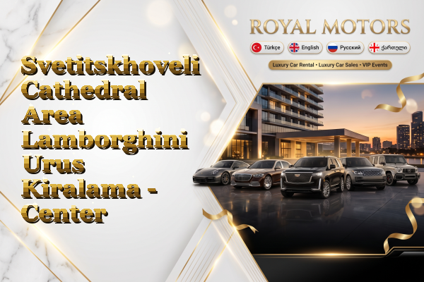 Svetitskhoveli Cathedral Area Lamborghini Urus Kiralama - Center