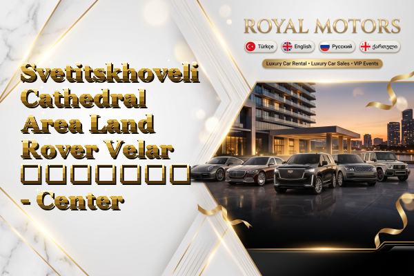 Svetitskhoveli Cathedral Area Land Rover Velar გაყიდვა - Center