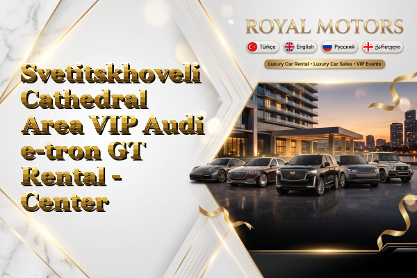 Svetitskhoveli Cathedral Area VIP Audi e-tron GT Rental - Center