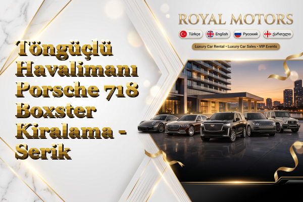 Töngüçlü Havalimanı Porsche 718 Boxster Kiralama - Serik