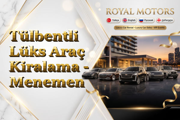 Tülbentli Lüks Araç Kiralama - Menemen