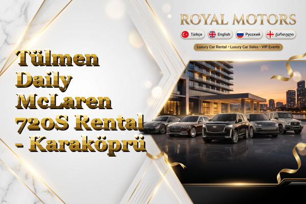 Tülmen Daily McLaren 720S Rental - Karaköprü