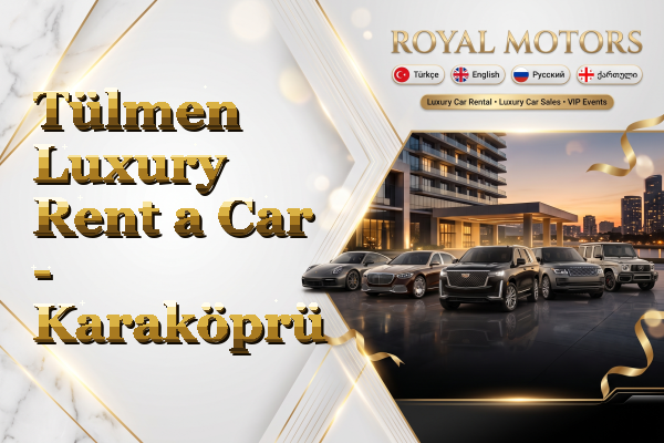 Tülmen Luxury Rent a Car - Karaköprü