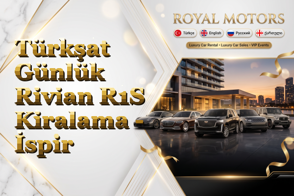 Türkşat Günlük Rivian R1S Kiralama - İspir