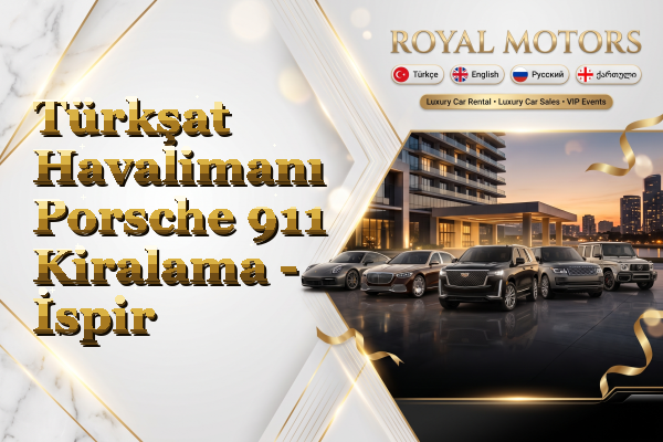 Türkşat Havalimanı Porsche 911 Kiralama - İspir