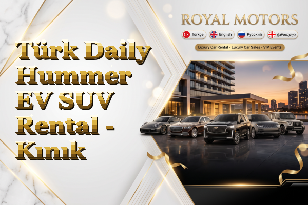 Türk Daily Hummer EV SUV Rental - Kınık