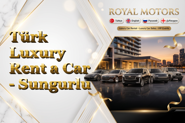 Türk Luxury Rent a Car - Sungurlu