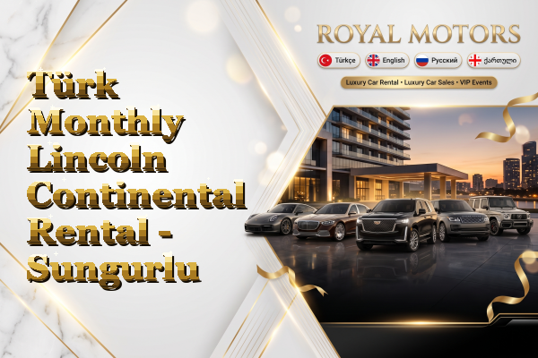 Türk Monthly Lincoln Continental Rental - Sungurlu