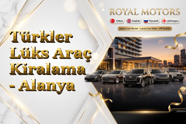 Türkler Lüks Araç Kiralama - Alanya