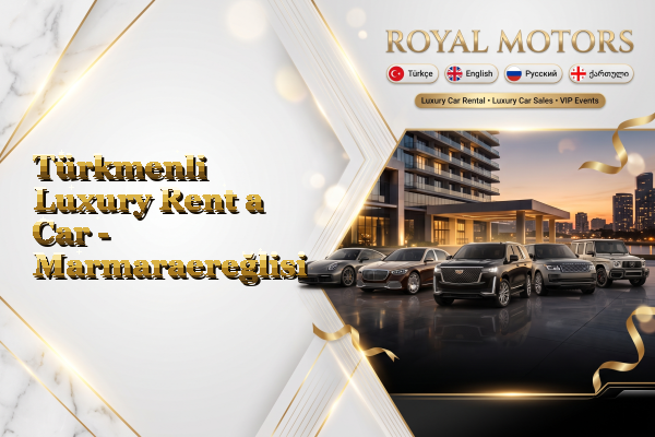 Türkmenli Luxury Rent a Car - Marmaraereğlisi