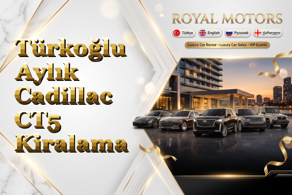 Türkoğlu Aylık Cadillac CT5 Kiralama