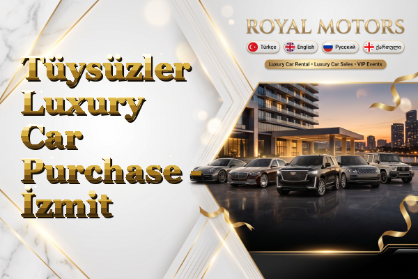 Tüysüzler Luxury Car Purchase - İzmit