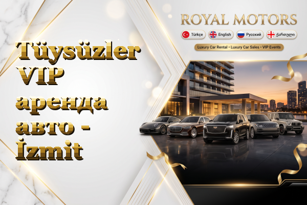 Tüysüzler VIP аренда авто - İzmit