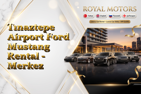 Tınaztepe Airport Ford Mustang Rental - Merkez