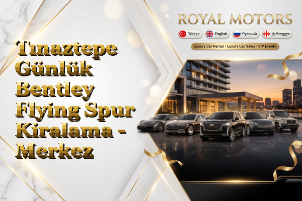 Tınaztepe Günlük Bentley Flying Spur Kiralama - Merkez