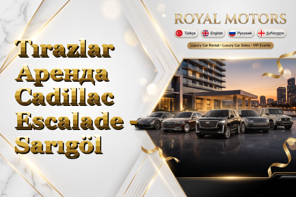 Tırazlar Аренда Cadillac Escalade - Sarıgöl