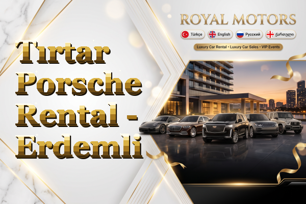 Tırtar Porsche Rental - Erdemli