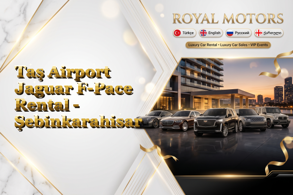 Taş Airport Jaguar F-Pace Rental - Şebinkarahisar