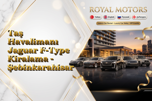 Taş Havalimanı Jaguar F-Type Kiralama - Şebinkarahisar