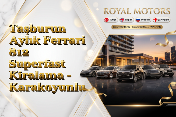 Taşburun Aylık Ferrari 812 Superfast Kiralama - Karakoyunlu