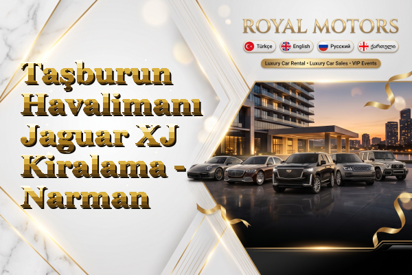 Taşburun Havalimanı Jaguar XJ Kiralama - Narman