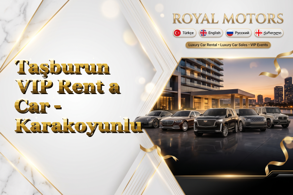 Taşburun VIP Rent a Car - Karakoyunlu