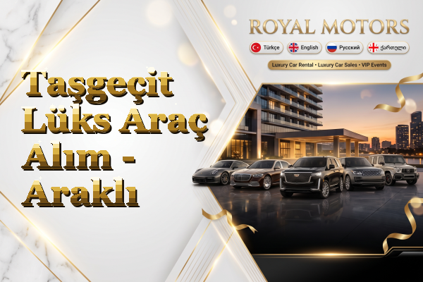 Taşgeçit Lüks Araç Alım - Araklı