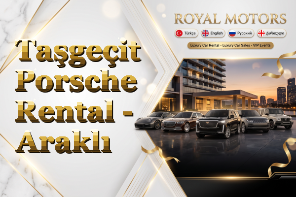 Taşgeçit Porsche Rental - Araklı