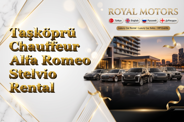 Taşköprü Chauffeur Alfa Romeo Stelvio Rental