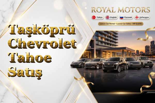 Taşköprü Chevrolet Tahoe Satış