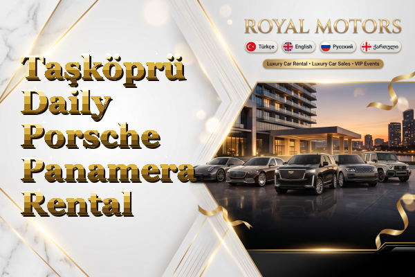 Taşköprü Daily Porsche Panamera Rental