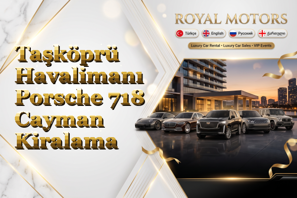 Taşköprü Havalimanı Porsche 718 Cayman Kiralama