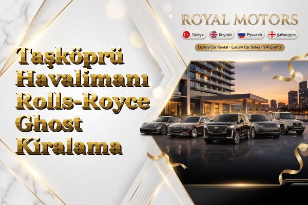 Taşköprü Havalimanı Rolls-Royce Ghost Kiralama